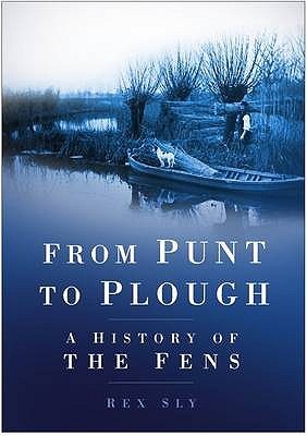 From Punt to Plough: A History of the Fens (Paperback)