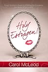 Holy Estrogen!: E...