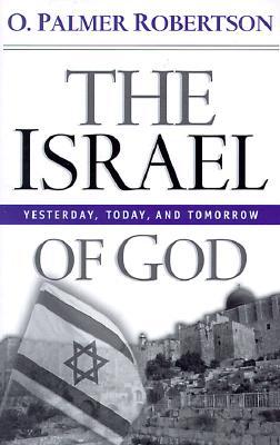 The Israel of God: Yesterday, Today, Tomorrow (Paperback)