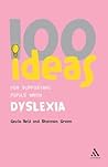 100 Ideas for Supporting Pupils With Dyslexia by Gavin Reid