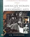 A to Z of American Women in the Performing Arts: A Biographical Dictionary A to Z of American Women in the Performing Arts: A Biographical Dictionary