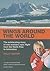 Wings Around the World: The Exhilarating Story of one Woman's Epic Flight from the North Pole to Antarctica