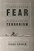Confronting Fear: A History of Terrorism