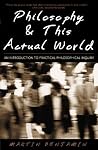 Philosophy & This Actual World: An Introduction to Practical Philosophical Inquiry Philosophy & This Actual World: An Introduction to Practical Philosophical Inquiry
