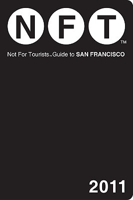 Not for Tourists Guide 2011 San Francisco (Paperback)