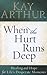 When the Hurt Runs Deep: Healing and Hope for Life's Desperate Moments