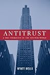 Antitrust and the Formation of the Postwar World (Columbia Studies in Contemporary American History)