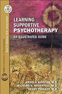Learning Supportive Psychotherapy: An Illustrated Guide (Core Competencies in Psychotherapy)