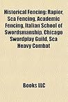 Historical Fencing: Combat Treatises, Historical European Martial Arts, Rapier, Pankration, Tournament, Fiore Dei Liberi, Jousting