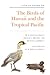 A Field Guide to the Birds of Hawaii and the Tropical Pacific by H. Douglas Pratt