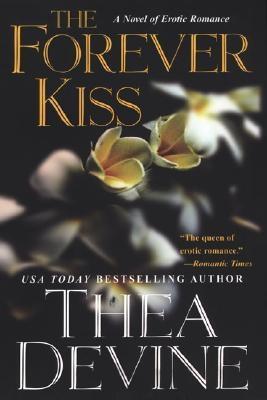 The Forever Kiss: a novel of Erotic Romance