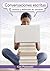 Conversaciones escritas: Lectura y redacción en contexto (Spanish Edition)