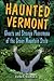 Haunted Vermont (Haunted Se...