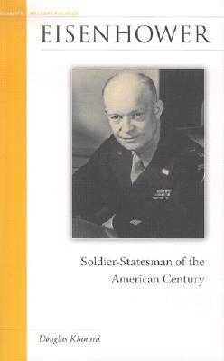Eisenhower: Soldier-Statesman of the American Century (Military Profiles (Hardcover))