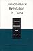 Environmental Regulation in China: Institutions, Enforcement, and Compliance