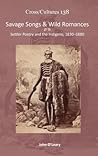 Savage Songs & Wild Romances by John O'Leary