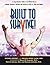 Built to Survive: A Comprehensive Guide to the Medical Use of Anabolic Therapies, Nutrition and Exercise for HIV+ Men and Women