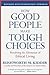 How Good People Make Tough ...