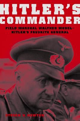 Hitler's Commander: Field Marshal Walther Model--Hitler's Favorite General (Hardcover)