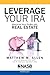 Leverage Your IRA by Matthew M. Allen
