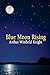 Blue Moon Rising by Arthur Winfield Knight