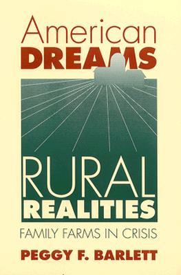 American Dreams, Rural Realities: Family Farms in Crisis (Studies in Rural Culture)