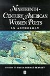 Nineteenth Century American Women Poets: An Anthology (Blackwell Anthologies) Nineteenth Century American Women Poets: An Anthology (Blackwell Anthologies)