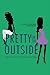 Pretty on the Outside by Kate Kingsley