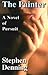 The Painter: A Novel of Pur...