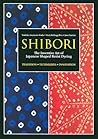 Shibori: The Inventive Art of Japanese Shaped Resist Dyeing