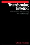Transforming Emotion: Conversations in Counselling and Psychotherapy