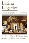 Latina Legacies: Identity, Biography, and Community (Viewpoints on American Culture)