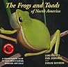 The Frogs and Toads of North America: A Comprehensive Guide to Their Identification, Behavior, and Calls
