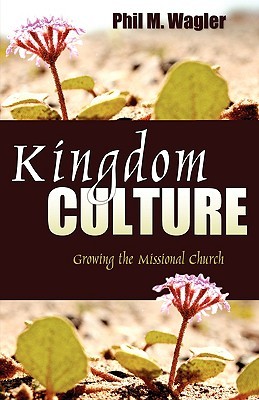 Kingdom Culture: Growing the Missional Church (Paperback)