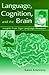 Language, Cognition, and the Brain by Karen Emmorey