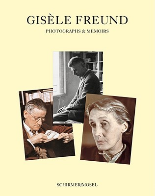 Gisele Freund: Photographs & Memoirs (Hardcover)
