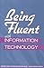 Being Fluent with Information Technology