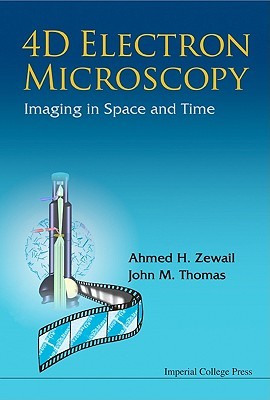 4D ELECTRON MICROSCOPY: IMAGING IN SPACE AND TIME (Paperback)