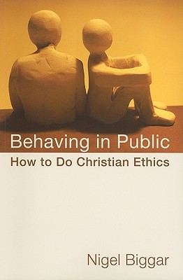 Behaving in Public: How to Do Christian Ethics (Paperback)