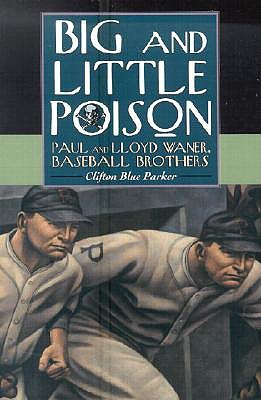 Big and Little Poison: Paul and Lloyd Waner, Baseball Brothers (Paperback)