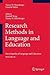 Encyclopedia of Language and Education, Volume 10: Research Methods in Language and Education
