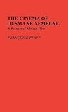 The Cinema of Ousmane Sembene, A Pioneer of African Film (Contributions in Afro-American and African Studies: Contemporary Black Poets)
