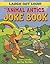 The Animal Antics Joke Book (Laugh Out Loud!)
