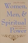 Women, Men, and Spiritual Power by John W. Coakley