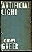 Artificial Light by James   Greer