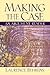 Making the Case: An Argumen...