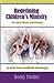 Redefining Children's Ministry in the 21st Century by Becky Fischer