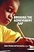 Bridging the Achievement Gap