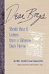 Dear Boys: World War II Letters from a Woman Back Home Dear Boys: World War II Letters from a Woman Back Home