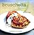 Bruschetta by Maxine  Clark